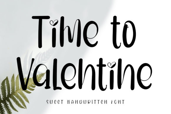 Time to Valentine: A Handwritten Font That Feels Like a Sigh of Relief