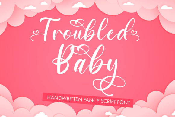 Troubled Baby: A Script Amp Font Worth Trusting